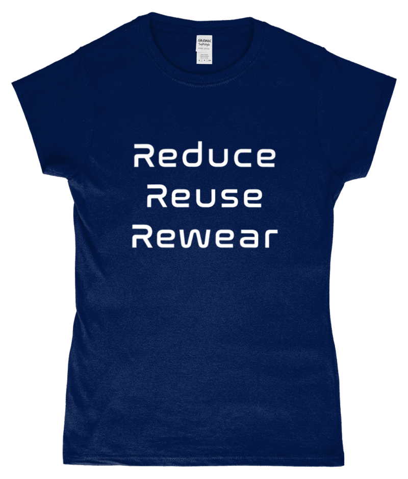 Reduce, Reuse, Rewear SoftStyle Ladies Fitted Ringspun T-Shirt